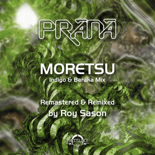 Matsuri Digital - PRANA - Moretsu (Remastered & Remixed by Roy Sason)