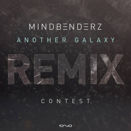 Iono Music - MINDBENDERZ - Another Galaxy Remix Contest