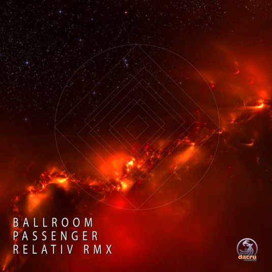 Dacru Records - BALLROOM - Passenger (Relativ Remix)