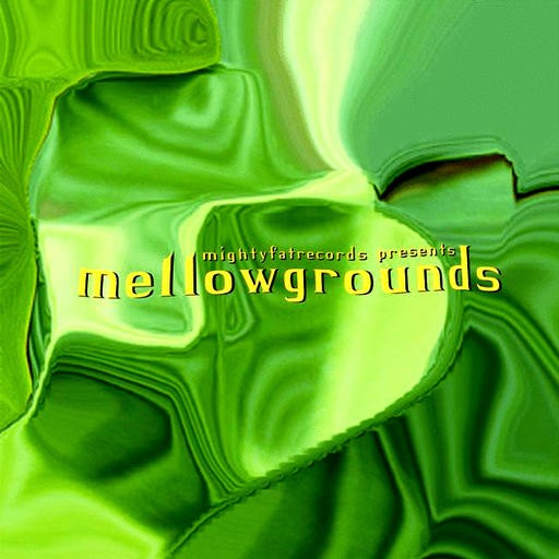 Mighty Fat Records - .Various - Mellowgrounds