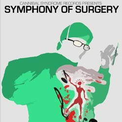 Cannibal Syndrome Records - .Various - symphony of surgery