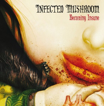 Yoyo Records - INFECTED MUSHROOM - Becoming Insane
