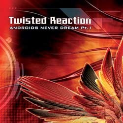 Medusa Records - TWISTED REACTION - androids never dream pt.1