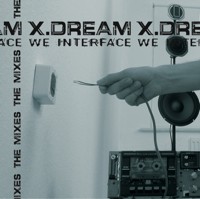 Solstice Records - X-DREAM - We Interface - The Mixes