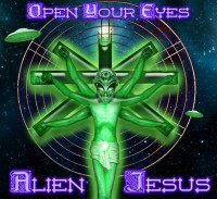 Space Tribe Music - ALIEN JESUS - Open Your Eyes