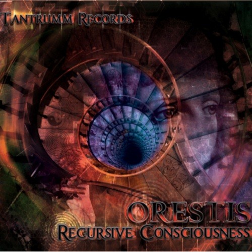 Tantrumm Records - ORESTIS - Recursive Consciousness