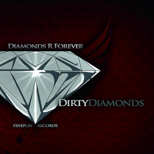 Fineplay Records - DIRTY DIAMONDS - Diamonds R Forever