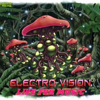 Psy Core Records - ELECTRO VISION - Live for music