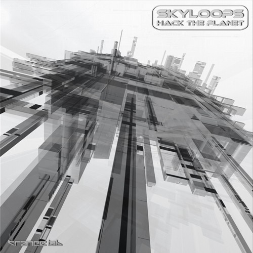 Trance Lab Records - SKYLOOPS - Hack The Planet