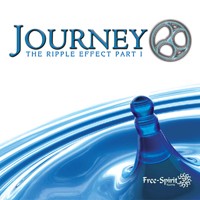 Free Spirit Records - JOURNEY - The Ripple Effect Part I