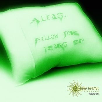 Bass-Star Records - ALIAS - Pillow For Tears (Digital EP)
