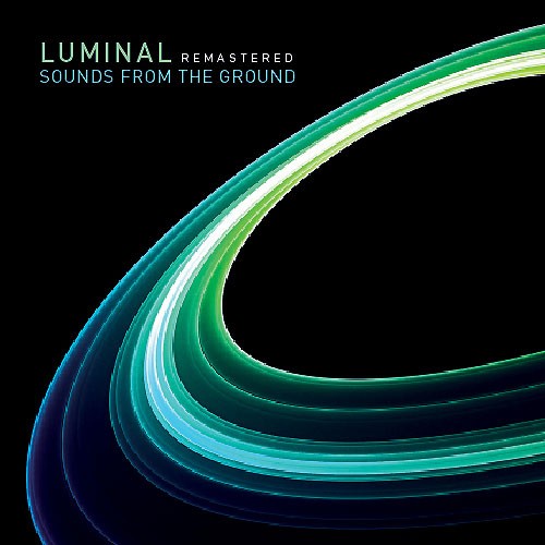 Upstream Records - SOUNDS FROM THE GROUND - Luminal Remastered