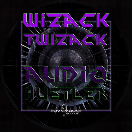 Ovnimoon Records - WIZACK TWIZACK - Audio Hustler (Digital EP)