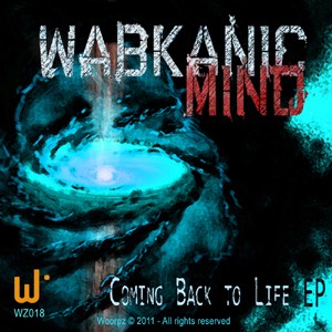 Woorpz Records - WABKANIC MIND - Coming back to Life