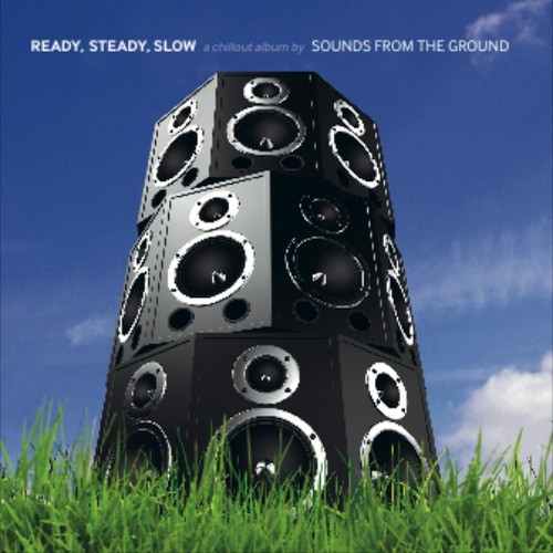 Upstream Records - SOUNDS FROM THE GROUND - Ready Steady Slow