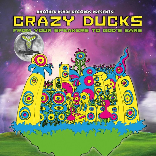 Another Psyde Records - CRAZY DUCKS - From your speakers to God's ears