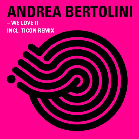 Iboga Records - ANDREA BERTOLINI - We love it (Digital EP)