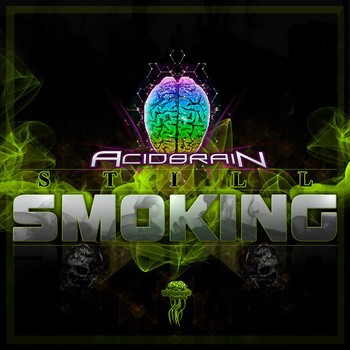 Biomechanix Records - ACIDBRAIN - Still Smoking