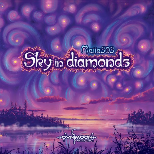 Ovnimoon Records - MAIIA303 - Sky In Diamonds
