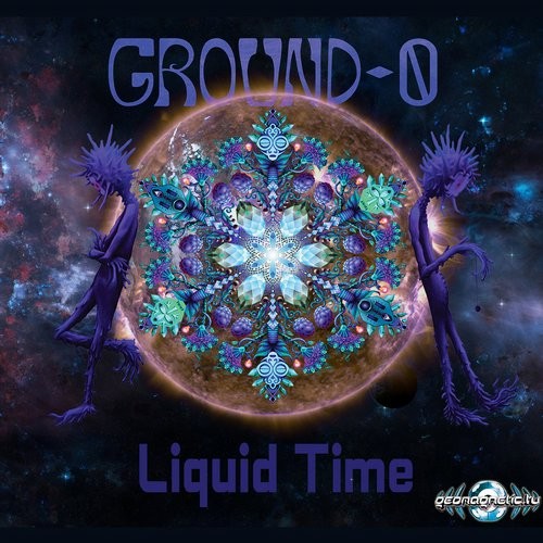 Geomagnetic.tv - GROUND ZERO - Liquid time (Digital EP)
