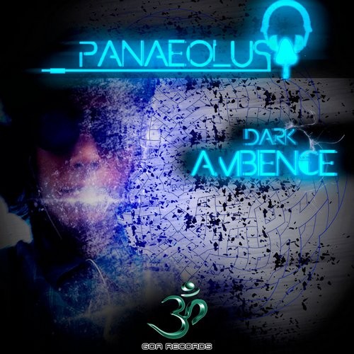 Goa Records - PANAEOLUS - Dark Ambience (GOAEP164)