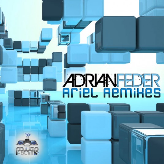 Power House - ADRIAN FEDER - Ariel Remixes (pwrep143)