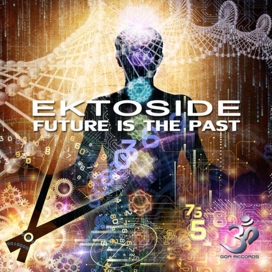 Goa Records - EKTOSIDE - The Future is the Past (goaep182)