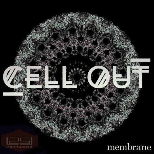 L25 Entertainment - CELL OUT - Membrane