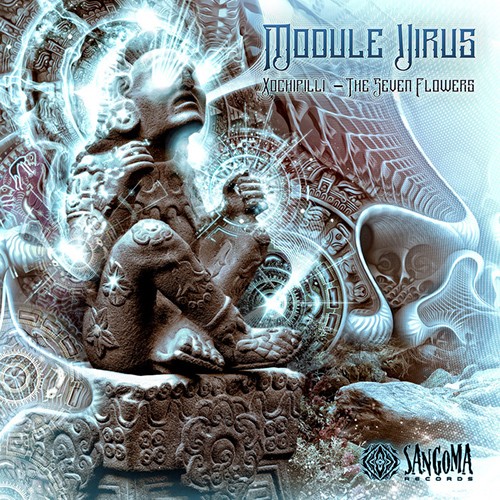 Sangoma Records - MODULE VIRUS - Xochipilli - The Seven Flowers