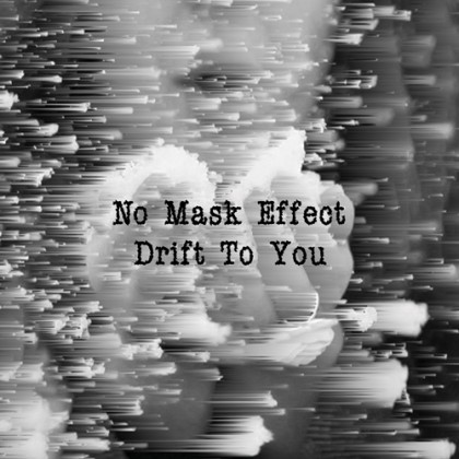 Where Ambient Lives - NO MASK EFFECT - Drift To You