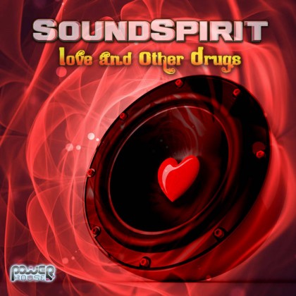 Power House - SOUNDSPIRIT - Love and other Drugs