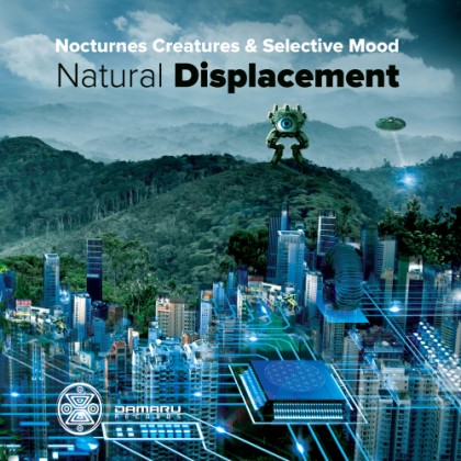 Damaru Records - NOCTURNES CREATURES & SELECTIVE MOOD - Natural Displacement