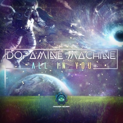 Profound Records - DOPAMINE MACHINE - All in you