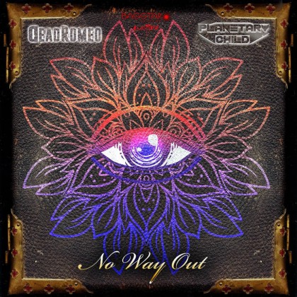 Bass-Star Records - DEADROMEO, PLANETARY CHILD - No Way Out
