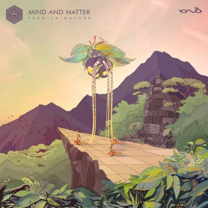 Iono Music - MIND AND MATTER - Fragile Nature