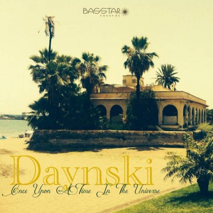 Bass-Star Records - DAYNSKI - Once Upon A Time In The Universe