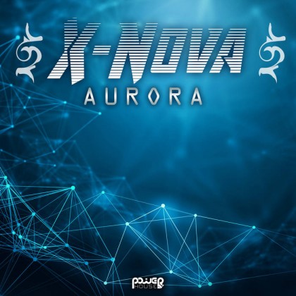 Power House - X-NOVA - Aurora