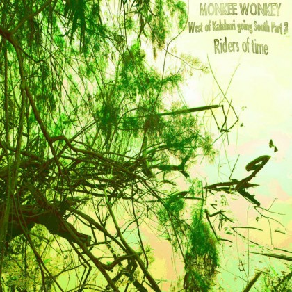 L25 Entertainment - MONKEE WONKEY - West of Klahari going South Part III : Riders of time