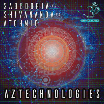 Goa Records - SABEDORIA, SHIVANANDA, ATOHMIC - Aztechnologies