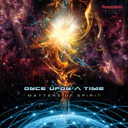 Forestdelic Records - ONCE UPON A TIME - Matters of Spirit