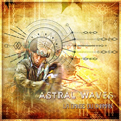 Altar Records - ASTRAL WAVES - La Danse du Chaman
