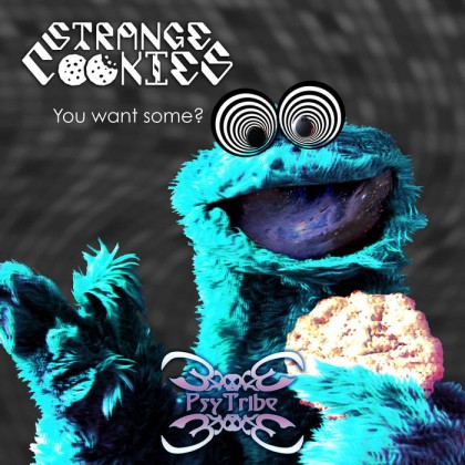 Psytribe Records - STRANGE COOKIES - You Want Some?