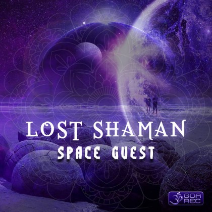 Goa Records - LOST SHAMAN - Space Guest