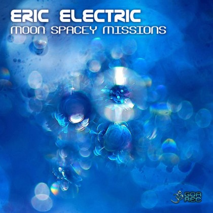 Goa Records - ERIC ELECTRIC - Moon Spacey Missions
