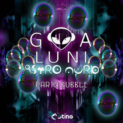 Sting Records - GOA LUNI ASTRONURD - Party Bubble