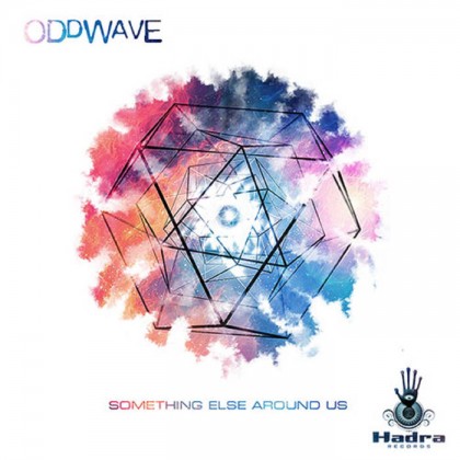 Hadra Records - ODDWAVE - Something Else Around Us