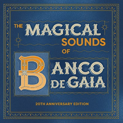 Disco Geko Recordings - BANCO DE GAIA - The Magical Sounds Of Banco De Gaia 20th Anniversary Edition