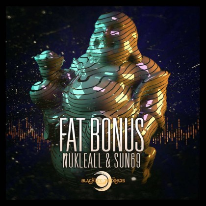Blacklite Records - NUKLEALL, SUN69 - Fat Bonus