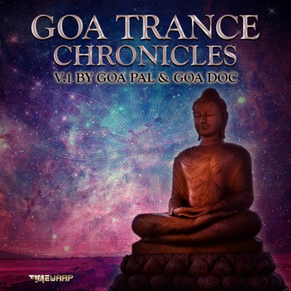 Timewarp Records - GOA PAL, GOA DOC - Goa Trance Chronicles v.1 by Goa Pal & Goa Doc