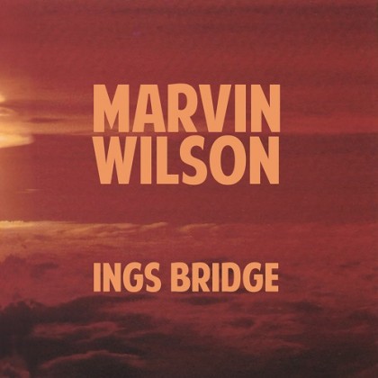 Alex Tronic Records - MARVIN WILSON - Ings Bridge
